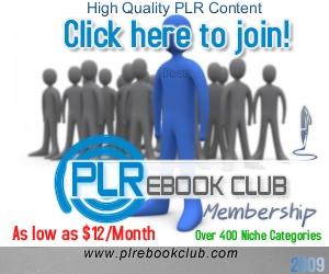Click Here for More Info On PLR eBook Club Membership Click here to get PLR eBook Club Membership